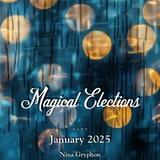 January 2025 Monthly Magical Elections