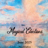 June 2025 Monthly Magical Elections