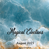August 2025 Monthly Magical Elections